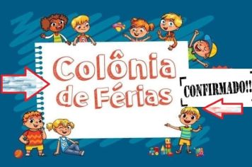 COLÔNIA DE FÉRIAS - CONFIRMADA!