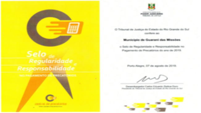 Ato n° 14/2019 da Presidência do Tribunal de Justiça do Estado do Rio Grande do Sul confere o Selo de Regularidade e Responsabilidade no pagamento de Precatórios ao Município de Guarani das Missões.