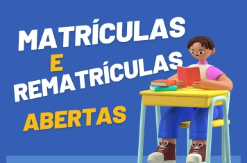 MATRÍCULA E REMATRÍCULA  NA EDUCAÇÃO INFANTIL E ENSINO FUNDAMENTAL DA REDE MUNICIPAL