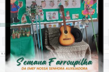 SEMANA FARROUPILHA - DA EMEF NOSSA SENHORA AUXILIADORA