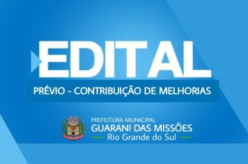 EDITAL PRÉVIO – CONTRIBUIÇÃO DE MELHORIAS N° 001/2022 