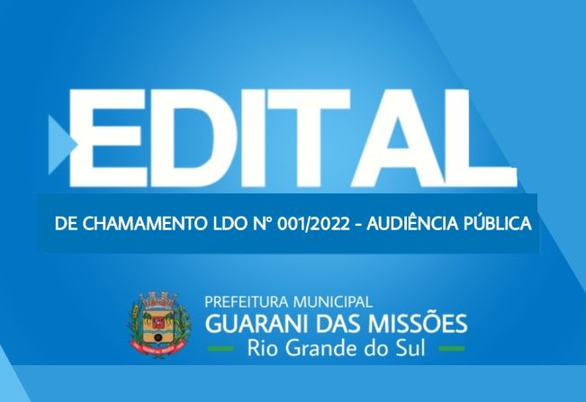 EDITAL DE CHAMAMENTO LDO Nº 001/2022