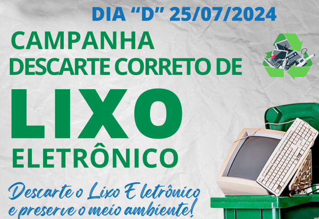 CAMPANHA DE DESCARTE CORRETO DE LIXO ELETRÔNICO
